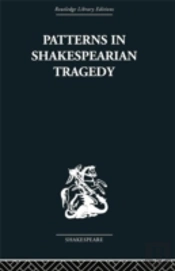 Patterns In Shakespearian Tragedy