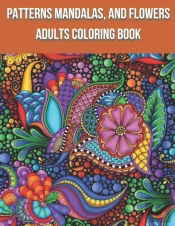 Patterns Mandalas, And Flowers Adults Coloring Book