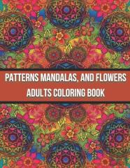 Patterns Mandalas, And Flowers Adults Coloring Book