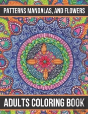 Patterns Mandalas, And Flowers Adults Coloring Book