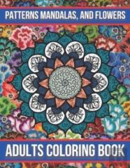 Patterns Mandalas, And Flowers Adults Coloring Book