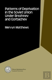 Patterns Of Deprivation In The Soviet Union Under Brezhnev And Gorbachev