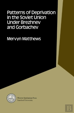 Bertrand.pt - Patterns Of Deprivation In The Soviet Union Under Brezhnev And Gorbachev