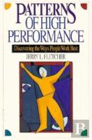 Patterns Of High Performance: Discovering The Ways People Work Best