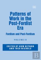 Patterns Of Work In The Post-Fordist Era