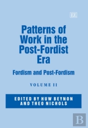 Patterns Of Work In The Post-Fordist Era