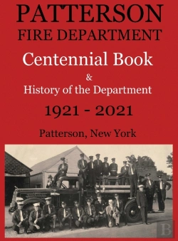 Bertrand.pt - Patterson Fire Department Centennial Book And History Of The Department Patterson, N.Y. 1921-2021
