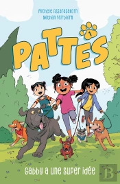 Pattes Tome 1 : Gabby A Une Super Idée