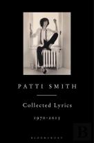 Patti Smith Collected Lyrics, 1970â€“2015