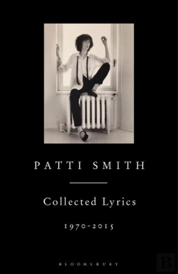 Bertrand.pt - Patti Smith Collected Lyrics, 1970â€“2015