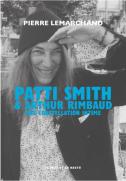 Patti Smith & Arthur Rimbaud, Une Constellation Intime