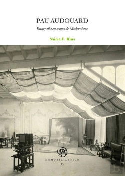 Bertrand.pt - Pau Audouard. Fotografia En Temps De Modernisme