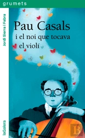 Pau Casals I El Noi Que Tocava El Violí
