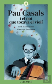 Pau Casals I El Noi Que Tocava El Violi