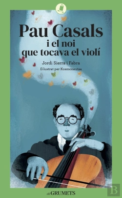 Bertrand.pt - Pau Casals I El Noi Que Tocava El Violi