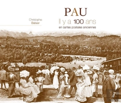 Bertrand.pt - Pau ; Il Y A 100 Ans ; En Cartes Postales Anciennes