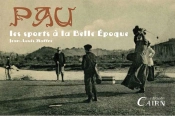 Pau, Les Sports À La Belle Epoque