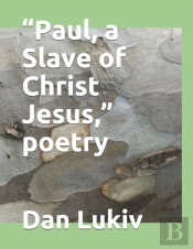 'Paul, A Slave Of Christ Jesus,' Poetry