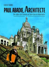 Paul Abadie, Architecte : Des Églises De Charente Au Sacré-Coeur De Montmartre
