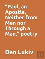 'Paul, An Apostle, Neither From Men Nor Through A Man,' Poetry