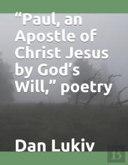 ''Paul, An Apostle Of Christ Jesus By God'S Will,'' Poetry