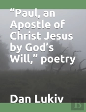 'Paul, An Apostle Of Christ Jesus By God'S Will,' Poetry