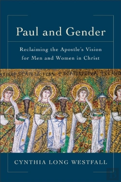 Bertrand.pt - Paul And Gender Â€“ Reclaiming The Apostle`S Vision For Men And Women In Christ