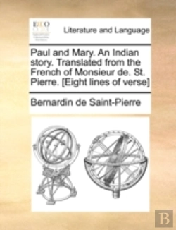 Bertrand.pt - Paul And Mary. An Indian Story. Translated From The French Of Monsieur De. St. Pierre. (Eight Lines Of Verse)