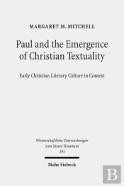 Paul And The Emergence Of Christian Textuality