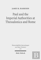 Paul And The Imperial Authorities At Thessalonica And Rome