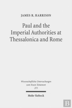Bertrand.pt - Paul And The Imperial Authorities At Thessalonica And Rome