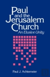 Paul And The Jerusalem Church: An Elusiv