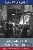 Paul And The Printing Press (Esprios Classics)