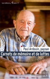 Paul Ardouin, Paysan - Carnets De Memoire Et De Luttes
