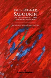 Paul-Bernard Sabourin : Une Méditation Sur La Vie, Entre Plume Et Couteau