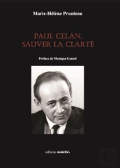 Paul Celan, Sauver La Clarté