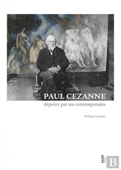 Bertrand.pt - Paul Cézanne Dépeint Par Ses Contemporains