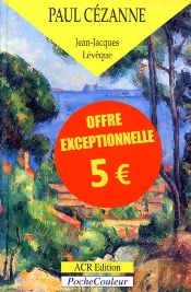 Paul Cézanne ; Le Précurseur De La Modernité