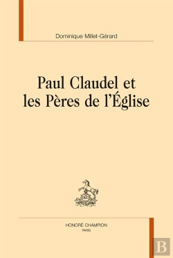Bertrand.pt - Paul Claudel Et Les Pères De L'Eglise