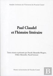 Paul Claudel Et L'Histoire Littéraire