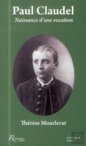 Paul Claudel  Naissance D'Une Vocation