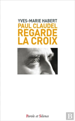 Bertrand.pt - Paul Claudel Regarde La Croix