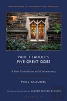 Paul Claudelâ€™S Â€Œfive Great Odesâ€