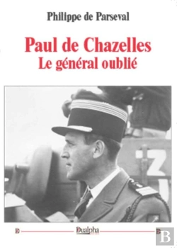 Bertrand.pt - Paul De Chazelles ; Le Général Oublié