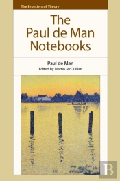 Paul De Man Notebooks