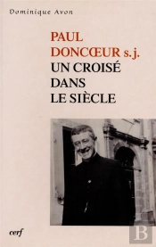 Paul Doncoeur ; Un Croise Dans Le Siecle