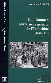 Paul Doumer, Gouverneur General De L'Indochine ; 1897-1902