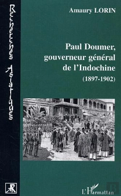 Bertrand.pt - Paul Doumer, Gouverneur General De L'Indochine ; 1897-1902