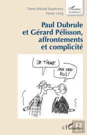 Paul Dubrule Et Gérard Pelisson, Affrontements Et Complicité
