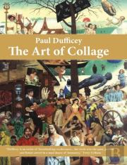 Paul Dufficey The Art Of Collage